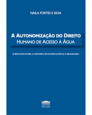 A AUTONOMIZAÇÃO DO DIREITO HUMANO DE ACESSO À ÁGUA