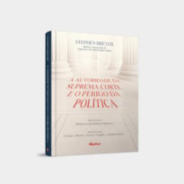 A AUTORIDADE DA SUPREMA CORTE E O PERIGO DA POLÍTICA