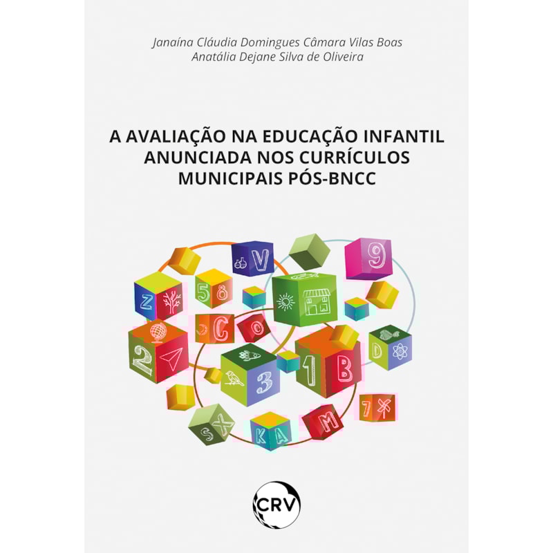 A AVALIAÇÃO NA EDUCAÇÃO INFANTIL ANUNCIADA NOS CURRÍCULOS MUNICIPAIS PÓS-BNCC