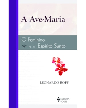 A AVE-MARIA: O FEMININO E O ESPÍRITO SANTO