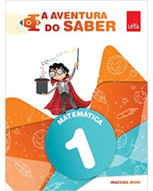 A AVENTURA DO SABER - MATEMATICA EF1 - 1 ANO- 1ª EDIÇÃO 2015
