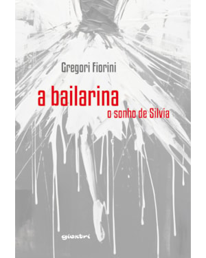 A bailarina - O sonho de Sílvia