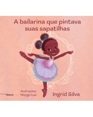 A BAILARINA QUE PINTAVA SUAS SAPATILHAS