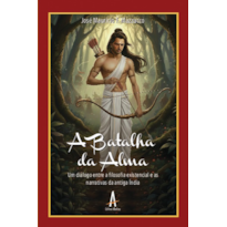 A batalha da alma: Um diálogo entre a filosofia existencial e as narrativas da antiga Índia