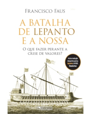 A BATALHA DE LEPANTO E A NOSSA: O QUE FAZER PERANTE A CRISE DE VALORES?