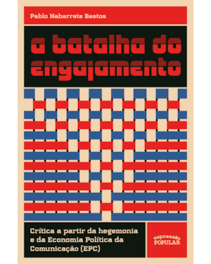 A BATALHA DO ENGAJAMENTO: CRÍTICA A PARTIR DA HEGEMONIA E DA ECONOMIA POLÍTICA DA COMUNICAÇÃO (EPC)