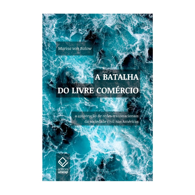 A BATALHA DO LIVRE COMÉRCIO: A CONSTRUÇÃO DE REDES TRANSNACIONAIS DA SOCIEDADE CIVIL NA AMÉRICAS