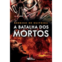 A BATALHA DOS MORTOS VOL. 02