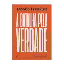 A Batalha Pela Verdade: Da manipulação da linguagem à desconstrução da família: A engenharia social que ameaça a civilização ocidental