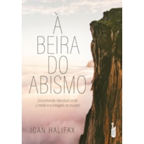 À BEIRA DO ABISMO: ENCONTRANDO LIBERDADE ONDE O MEDO E A CORAGEM SE CRUZAM