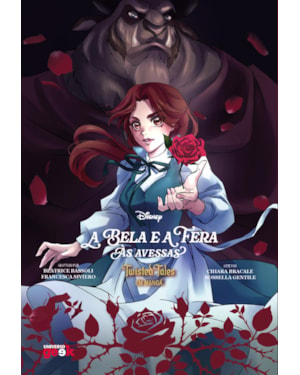 A BELA E A FERA ÀS AVESSAS - TWISTED TALES EM MANGÁ - VOL. 1