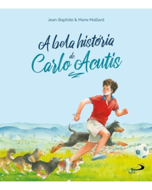 A bela história de Carlo Acutis