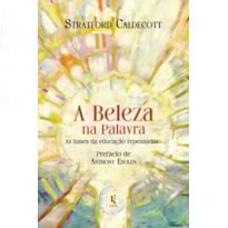 A BELEZA NA PALAVRA: AS BASES DA EDUCAÇÃO REPENSADAS