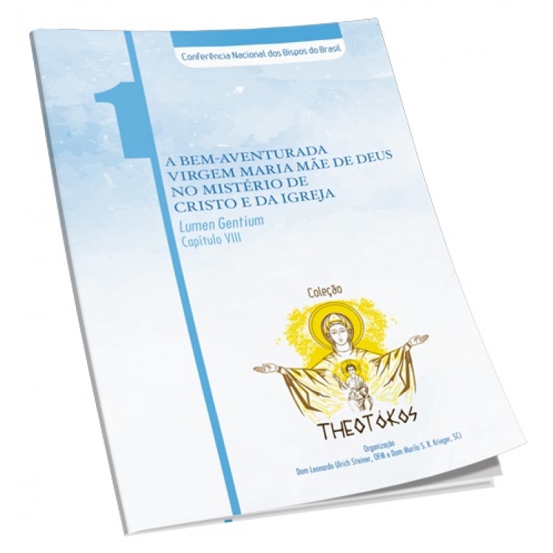 A bem-aventurada Virgem Maria Mãe de Deus no mistério de Cristo e da Igreja - Theotókos vol. 1