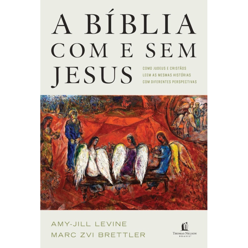 A BÍBLIA COM E SEM JESUS: COMO JUDEUS E CRISTÃOS LEEM AS MESMAS HISTÓRIAS COM DIFERENTES PERSPECTIVAS