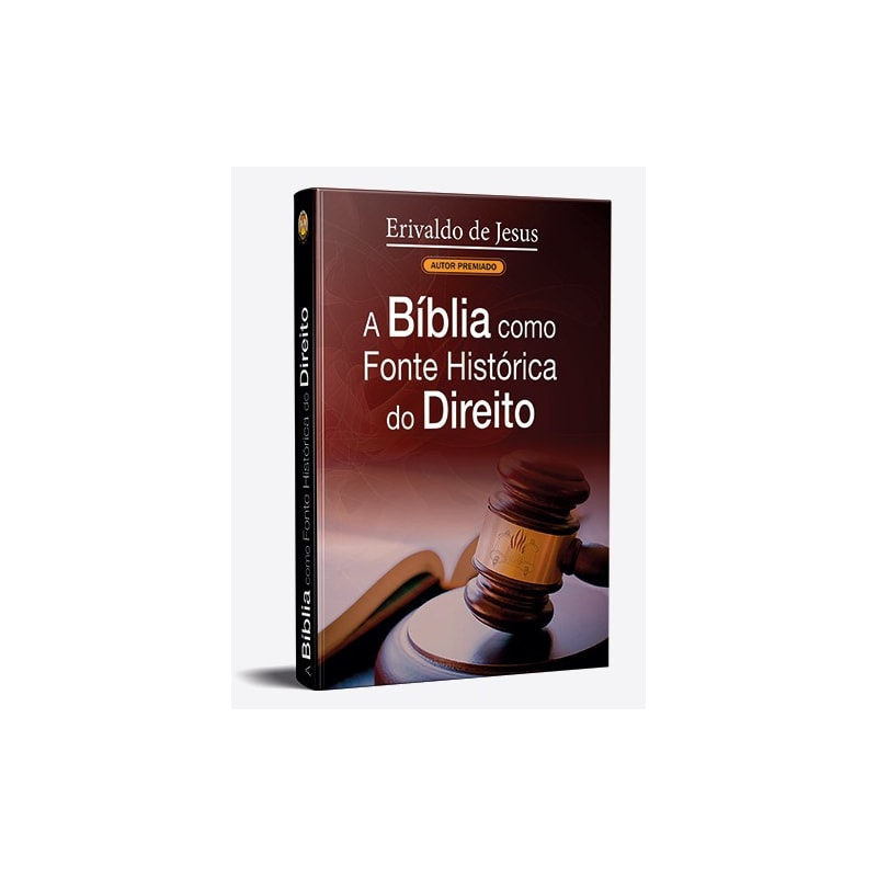 A BÍBLIA COMO FONTE HISTÓRICA DO DIREITO