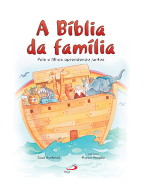 A Bíblia da Família: Pais e Filhos Aprendendo Juntos