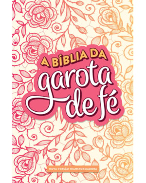 A BÍBLIA DA GAROTA DE FÉ - NVT - ROSAS