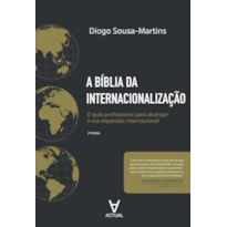 A Bíblia da Internacionalização: O guia profissional para alcançar a sua expansão internacional