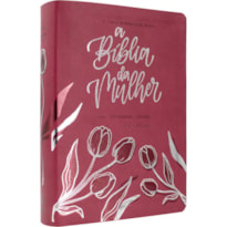A BÍBLIA DA MULHER ARC NOVA EDIÇÃO, LETRA REGULAR, COM MAPA, CAPA COURO SINTÉTICO ROSA TULIPA: ALMEIDA REVISTA E CORRIGIDA (ARC)