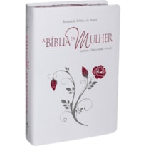 A BÍBLIA DA MULHER - COURO BONDED BRANCA COM BORDAS FLORIDAS TAMANHO MÉDIO - ALMEIDA REVISTA E ATUALIZADA (ARA)