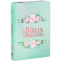 A BÍBLIA DA PREGADORA ARC, LETRA REGULAR, COM PALAVRAS DE JESUS DESTACADAS, COM MAPA, TAMANHO GRANDE, CAPA COURO SINTÉTICO FLORAL: ALMEIDA REVISTA E CORRIGIDA (ARC)