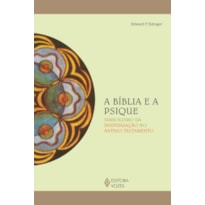 A BÍBLIA E A PSIQUE: SIMBOLISMO DA INDIVIDUAÇÃO NO ANTIGO TESTAMENTO