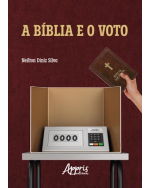 A BÍBLIA E O VOTO: UMA LEITURA DO VOTO EVANGÉLICO NO BRASIL