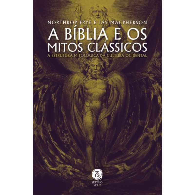 A BÍBLIA E OS MITOS CLÁSSICOS: A ESTRUTURA MITOLÓGICA DA CULTURA OCIDENTAL