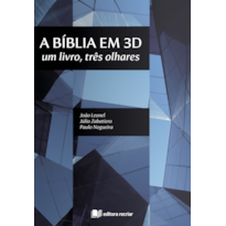 A BÍBLIA EM 3D: UM LIVRO, TRÊS OLHARES