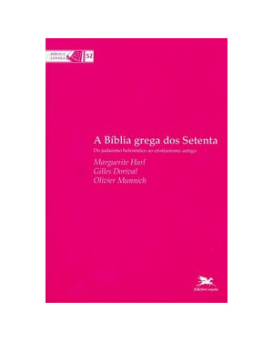 A BÍBLIA GREGA DOS SETENTA: DO JUDAÍSMO HELENÍSTICO AO CRISTIANISMO ANTIGO