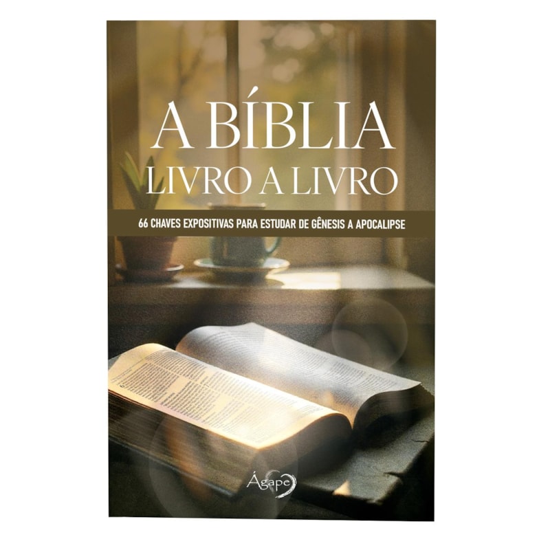 A BÍBLIA: LIVRO A LIVRO: 66 CHAVES EXPOSITIVAS PARA ESTUDAR DE GÊNESIS A APOCALIPSE