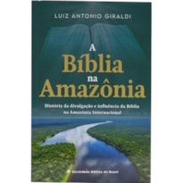 A BÍBLIA NA AMAZÔNIA: EDIÇÃO ACADÊMICA