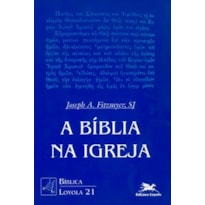 A BÍBLIA NA IGREJA - COLEÇÃO BIBLIACA VOL. 21