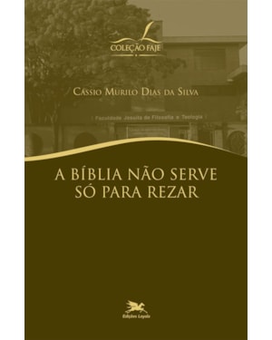 A BÍBLIA NÃO SERVE SÓ PARA REZAR