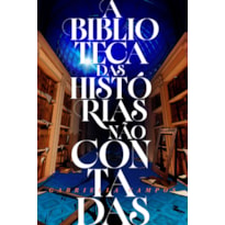 A BIBLIOTECA DAS HISTÓRIAS NÃO CONTADAS - DARK FANTASY, COM MARCA-PÁGINA
