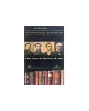 A BIBLIOTECA DE MACHADO DE ASSIS