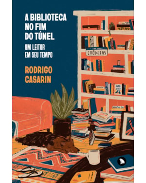 A BIBLIOTECA NO FIM DO TÚNEL: UM LEITOR EM SEU TEMPO