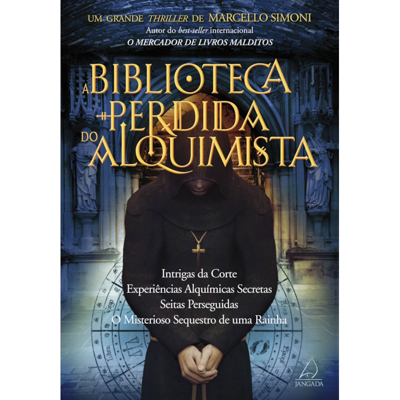 A biblioteca perdida do alquimista: intrigas da corte, experiências alquímicas secretas, seitas perseguidas, o misterioso sequestro de uma rainha