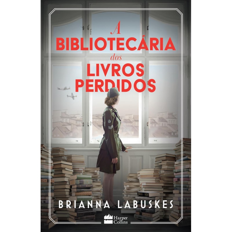 A BIBLIOTECÁRIA DOS LIVROS PERDIDOS - UMA HISTÓRIA SOBRE CORAGEM DURANTE A SEGUNDA GUERRA MUNDIAL, DA MESMA AUTORA DE "A BIBLIOTECÁRIA DOS LIVROS QUEIMADOS"