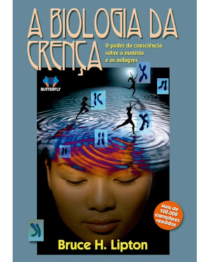A BIOLOGIA DA CRENÇA