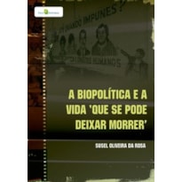 A biopolítica e a vida que se pode deixar morrer