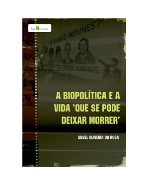 A biopolítica e a vida que se pode deixar morrer