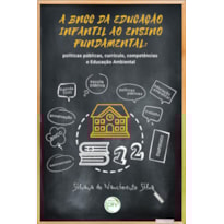A BNCC DA EDUCAÇÃO INFANTIL AO ENSINO FUNDAMENTAL: POLÍTICAS PÚBLICAS, CURRÍCULO, COMPETÊNCIAS E EDUCAÇÃO AMBIENTAL