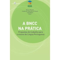 A BNCC na prática: propostas de trabalho para o ensino de língua portuguesa
