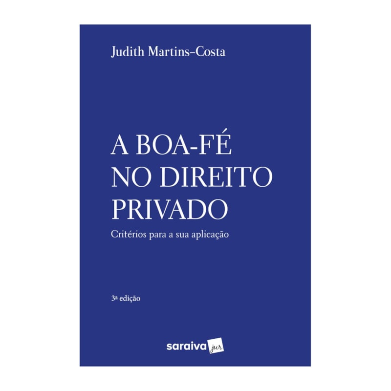 A BOA FÉ NO DIREITO PRIVADO - 3ª EDIÇÃO 2021