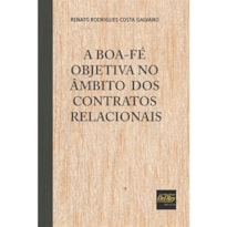 A BOA-FÉ OBJETIVA NO ÂMBITO DOS CONTRATOS RELACIONAIS