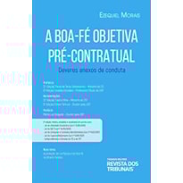 A BOA-FÉ OBJETIVA PRÉ-CONTRATUAL A BOA-FÉ OBJETIVA PRÉ-CONTRATUAL