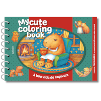 A Boa Vida da Capivara - Capa dura espiral: My cute coloring book
