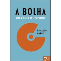 A bolha: uma direita antipopulista